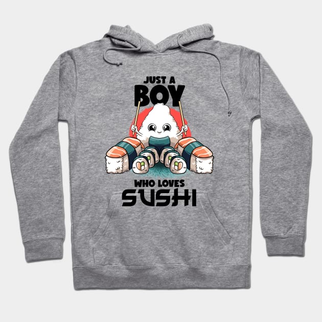 Just A Boy Who Loves Sushi Kawaii Food Japanese Sushi Lover Hoodie by MerchBeastStudio